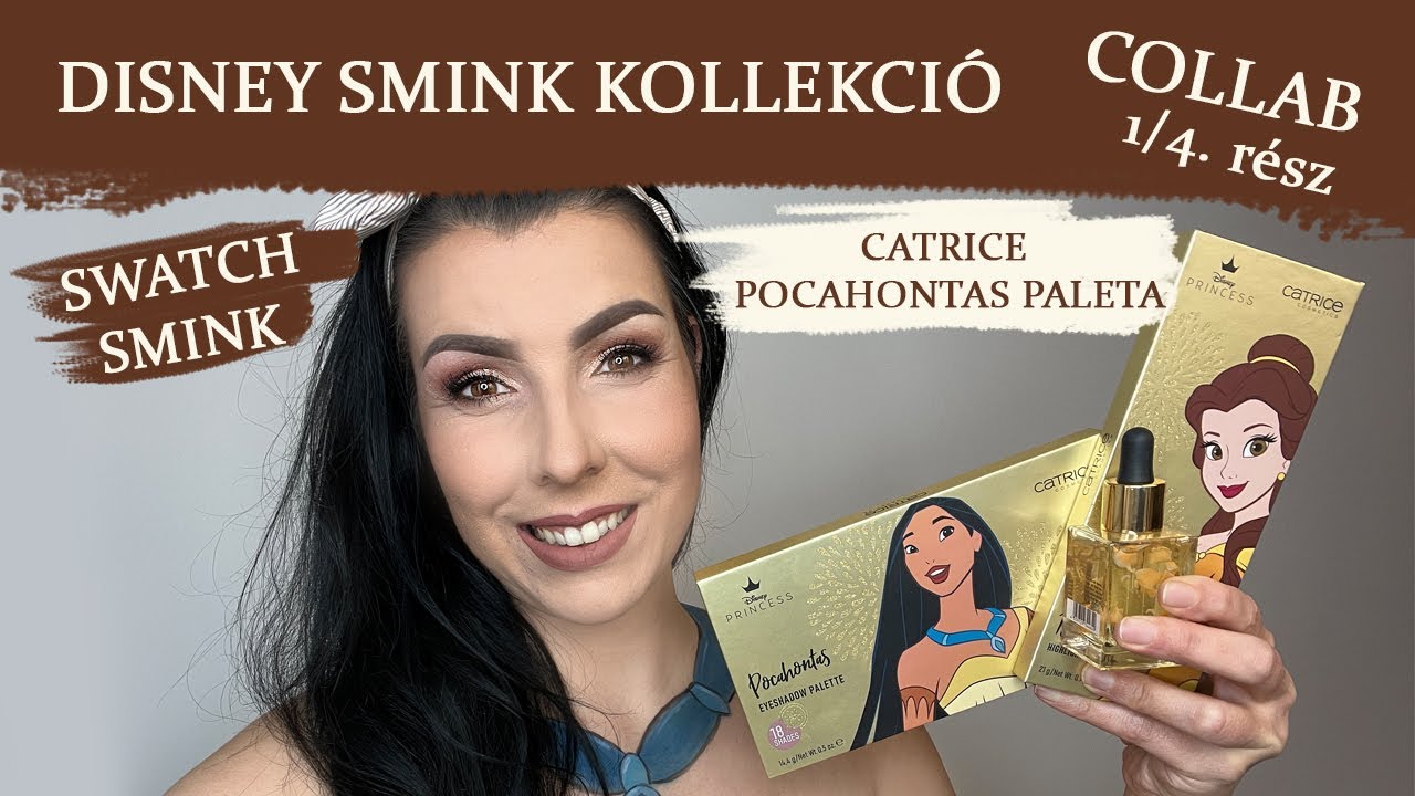 DISNEY SMINK KOLLEKCIÓ - COLLAB 1/4.rész // Smink & Swatch // CATRICE Pocahontas paletta