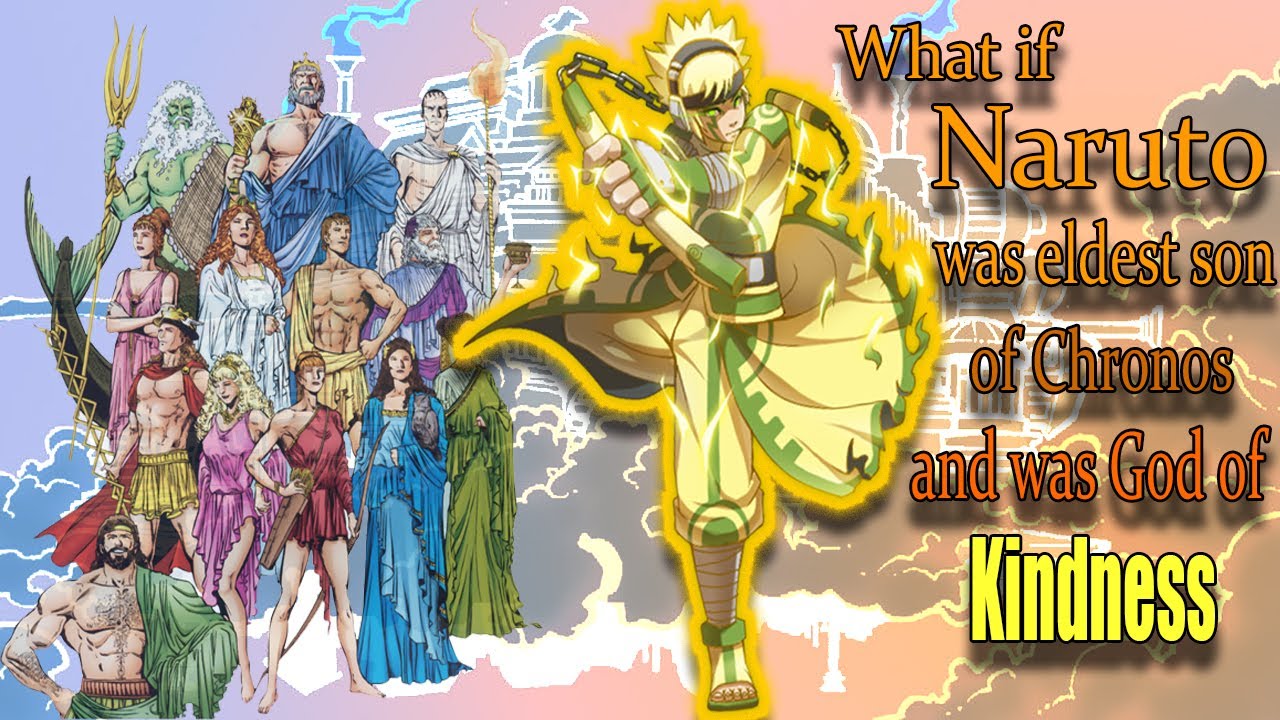 What If Naruto Was Eldest Son Of Chronos And Was The God Of Kindness