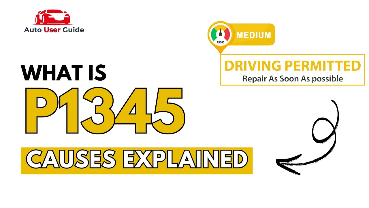 What is P1345 : Engine Error Code Causes Explained