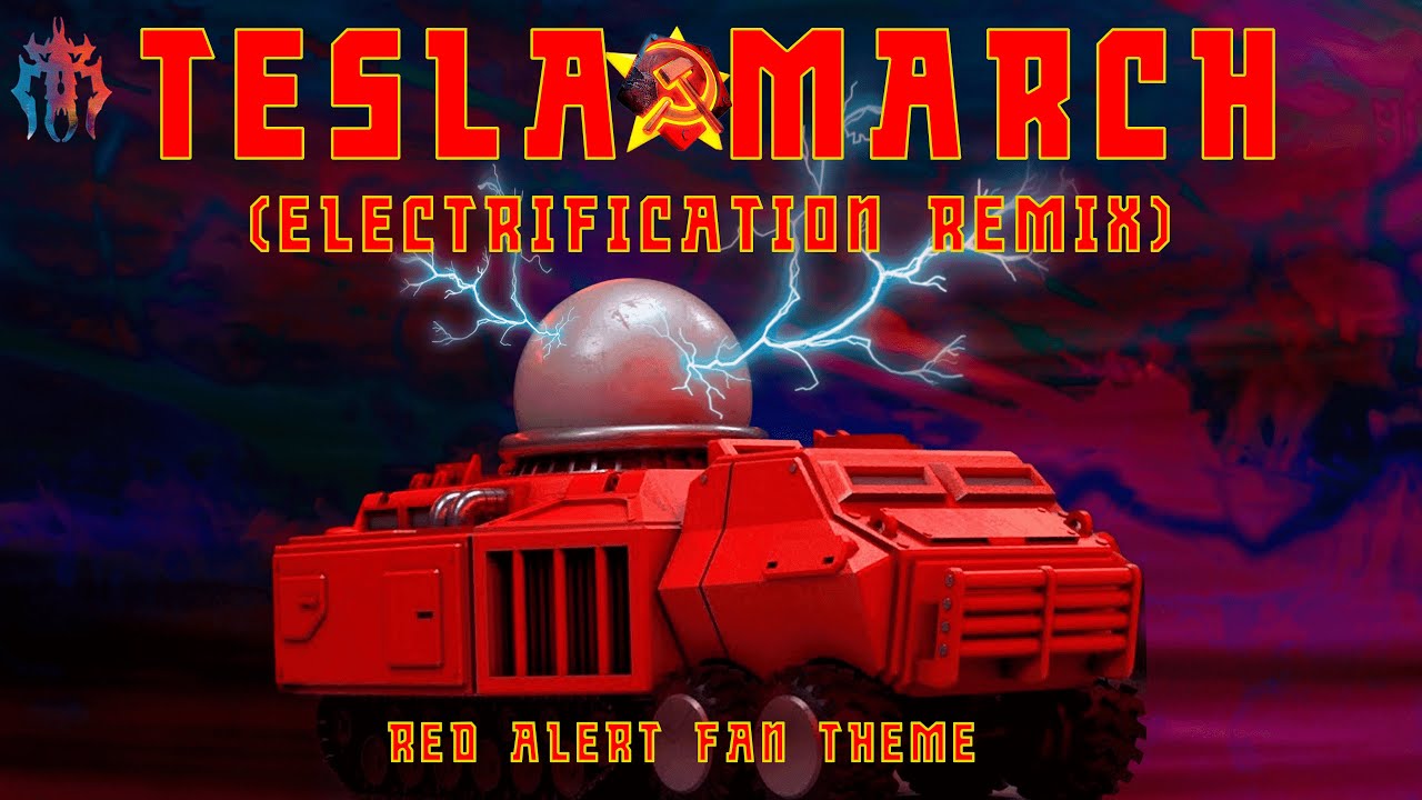 Tesla March (Electrification Remix) | Red Alert Fan Theme