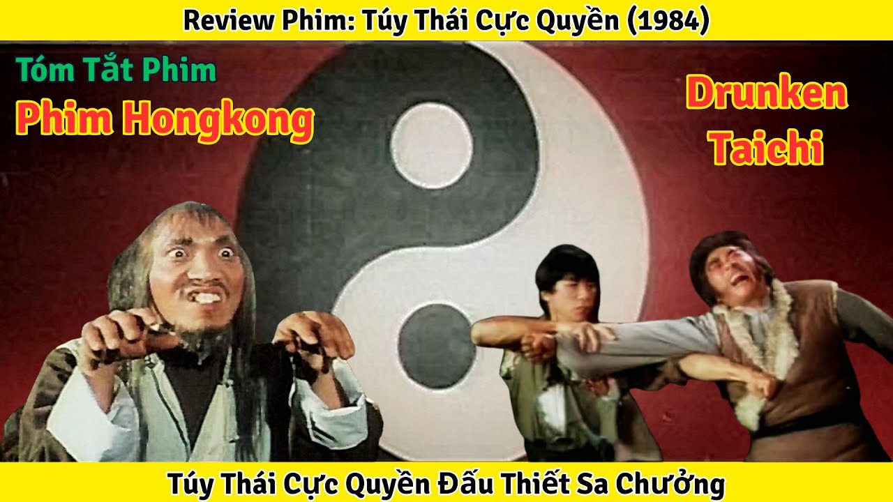 REVIEW PHIM: TÚY CỰC QUYỀN (1984) - Túy Thái Cực Quyền Đấu Sát Thủ Thiết Sa Chưởng