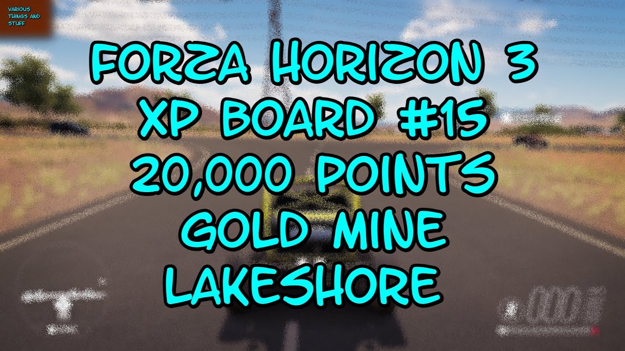 Forza Horizon 3 XP Board #15 20,000 Points Gold Mine Lakeshore