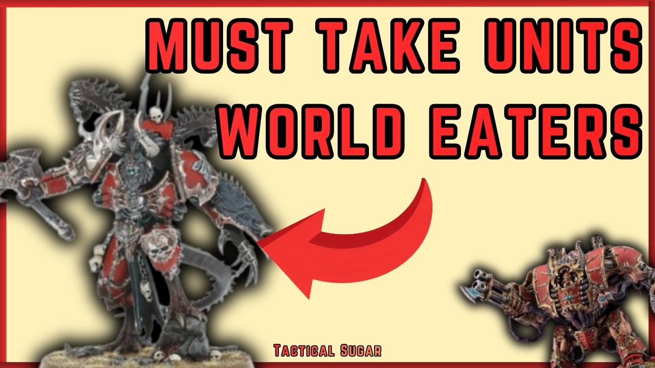 The CORE UNITS for EVERY World Eater Detachment!