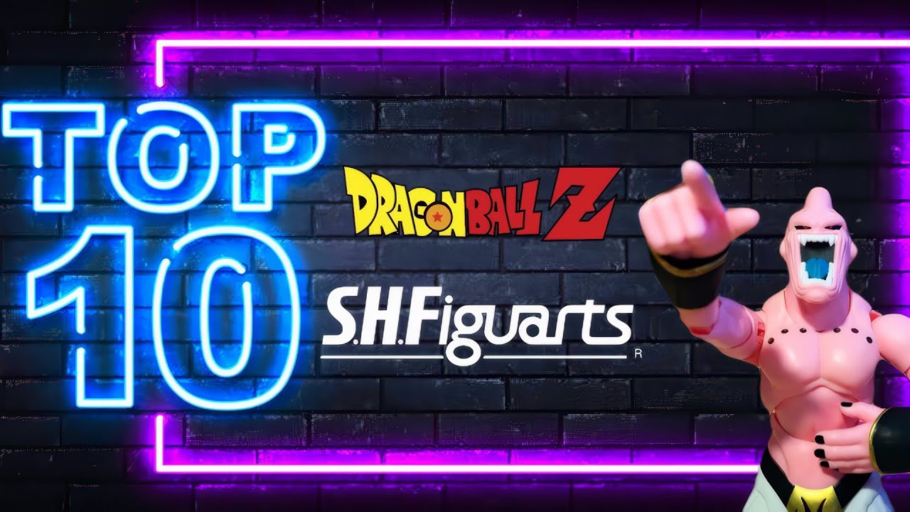 Top 10 Dragon Ball SH Figuarts I have