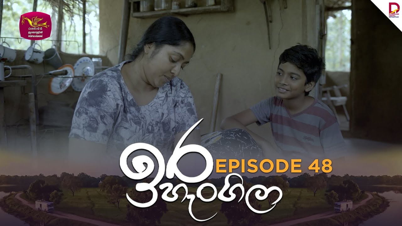 Ira Hangila | ඉරහැංගිලා | Episode 48 - (2025-09-04) | Rupavahini TeleDrama