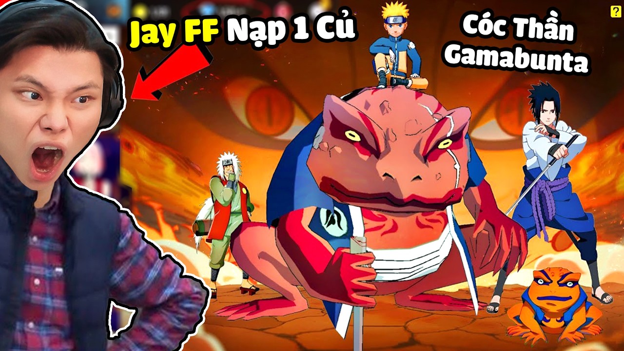 [FREE FIRE] JAY FF NẠP 1 CỦ SĂN CÓC THẦN GAMABUNTA🔥SỞ HỮU NARUTO SASUKE SAKURA | ĐỘI 7 THẤY KAKASHI