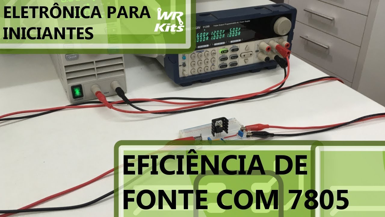 EFICIÊNCIA DE FONTE COM 7805 | Eletrônica para Iniciantes #133