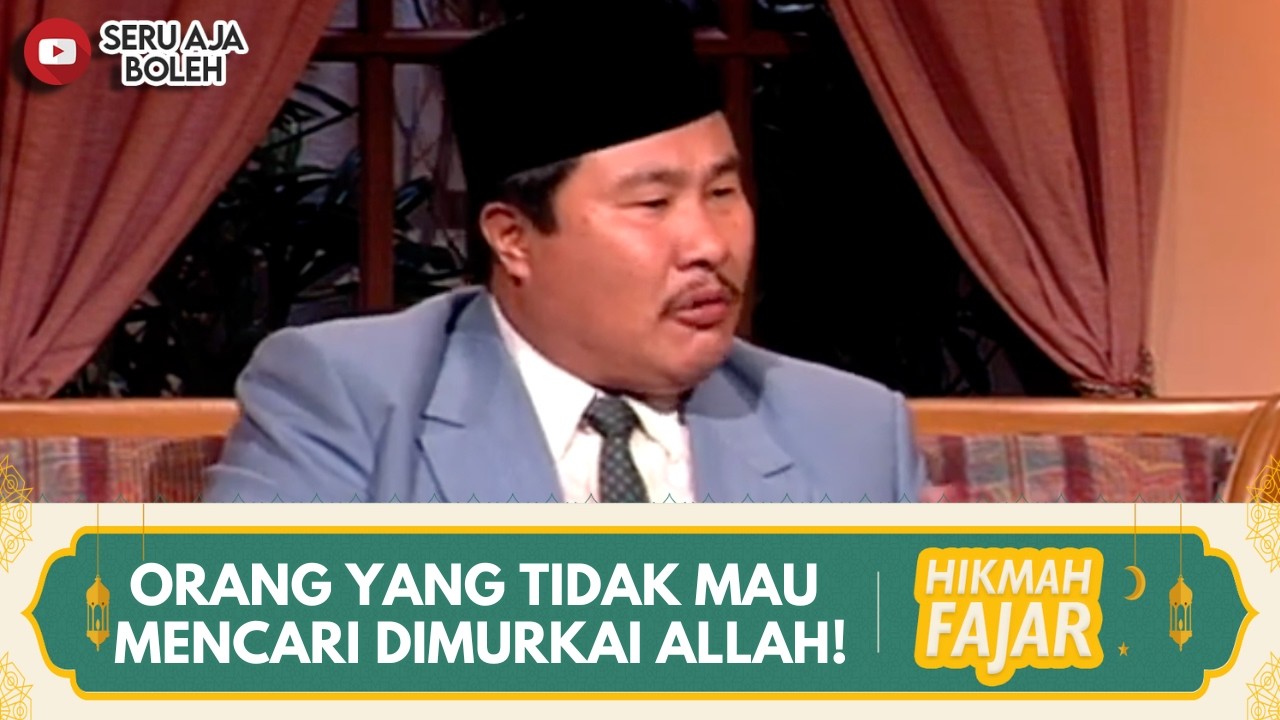 ORANG YANG TIDAK MAU MENCARI DIMURKAI ALLAH! | HIKMAH FAJAR