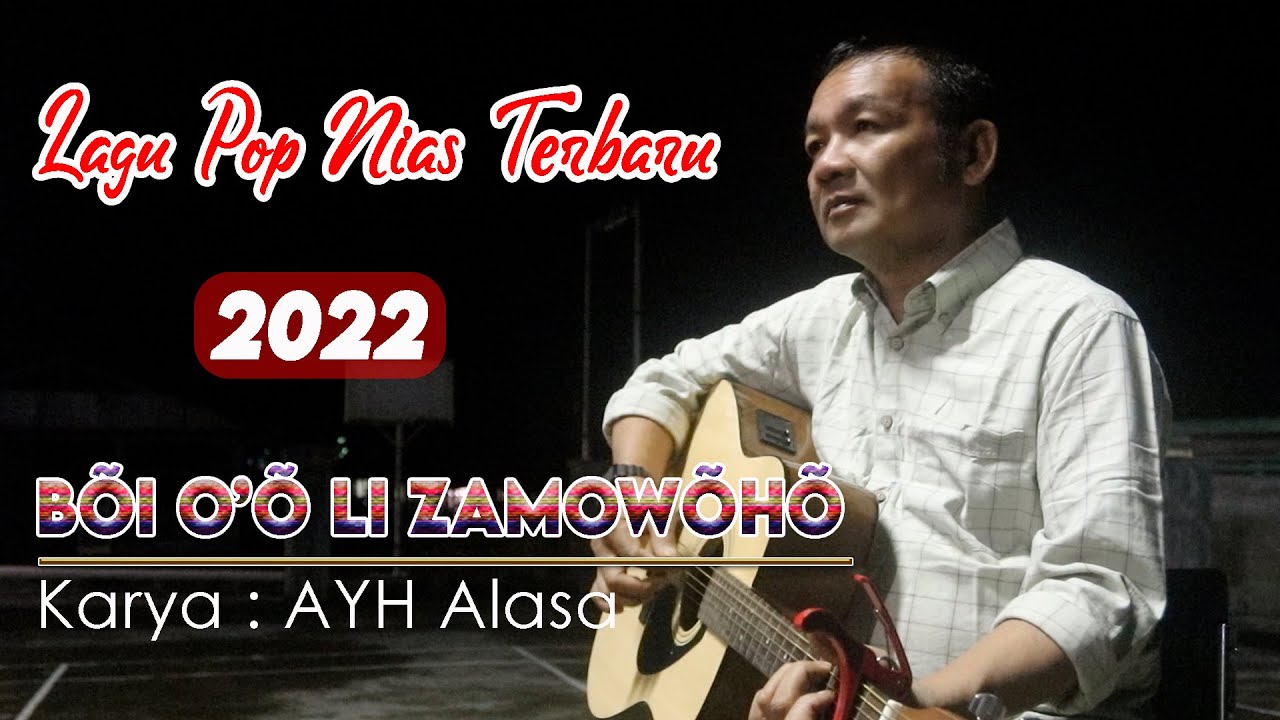 Lagu Nias Terbaru | BÕI O’Õ LI ZAMOWÕHÕ | Karya AYH Alasa