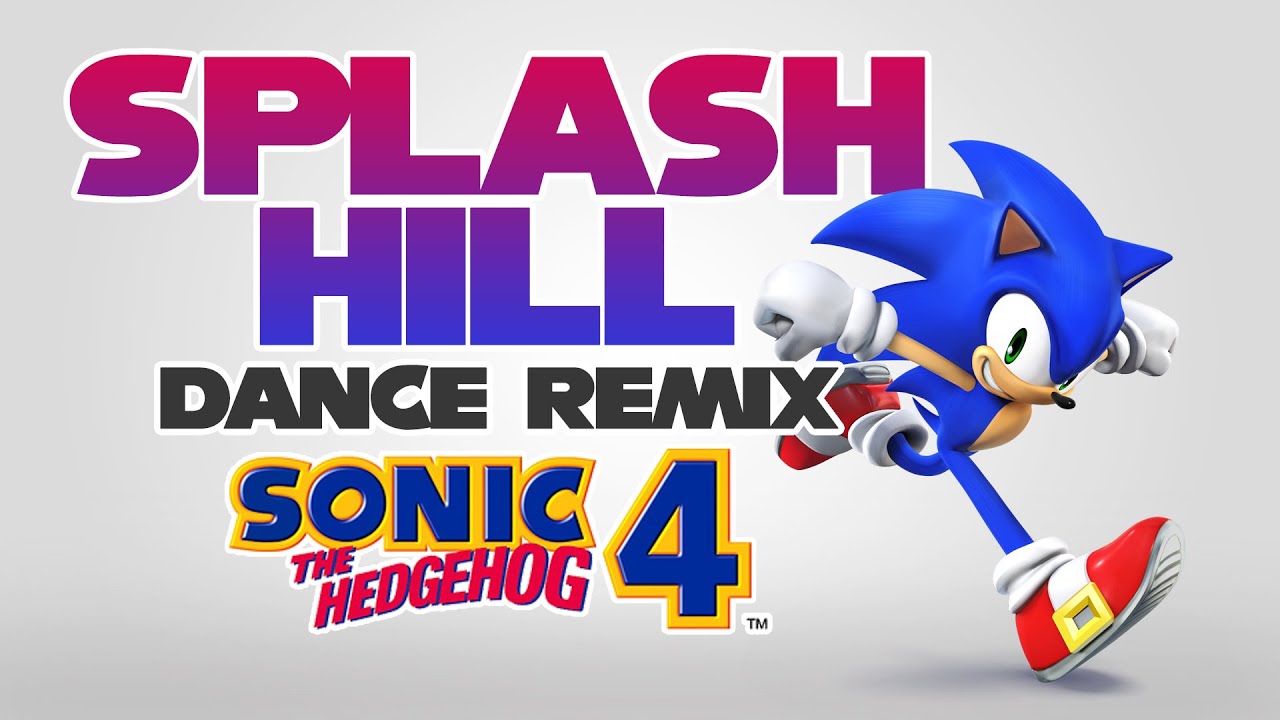 Splash Hill Zone Remix (Dance) - Sonic 4