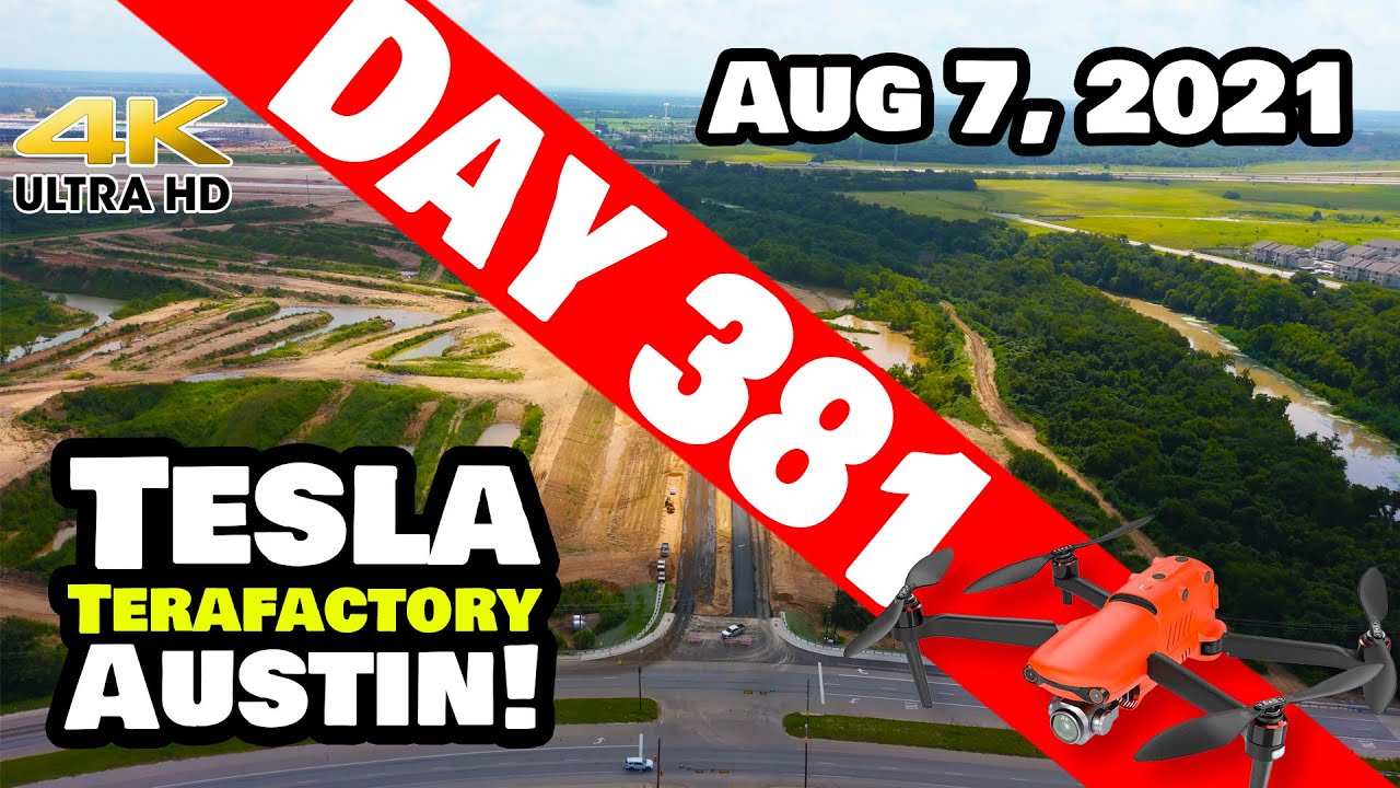Tesla Gigafactory Austin 4K  Day 381 - 8/7/21 - Tesla Terafactory TX - ALL ROADS LEAD TO GIGA TEXAS!