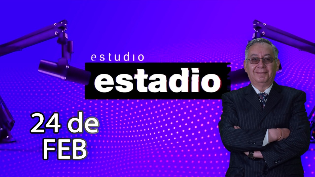 Estudio Estadio 24/02/2026
