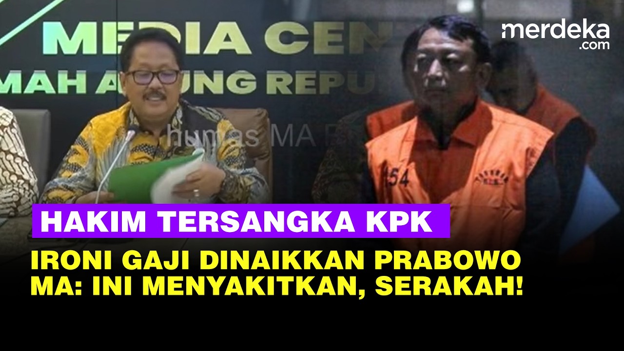 Ironi MA saat Hakim Kena OTT KPK Usai Gaji Baru Dinaikkan Prabowo: Menyakitkan, Serakah!