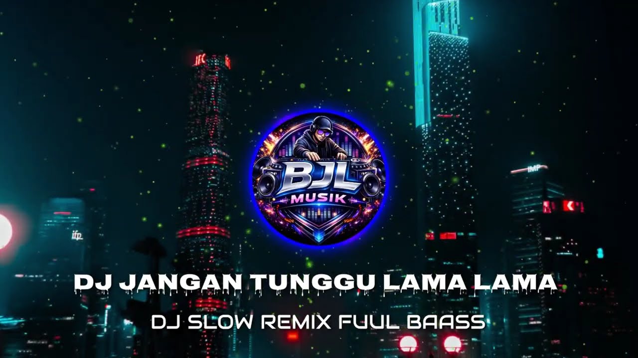 DJ SLOW JANGAN TUNGGU LAMA LAMA FUL BSS VIRAL 2026