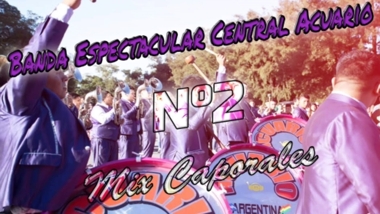 BANDA ESPECTACULAR CENTRAL ACUARIO- MIX CAPORALES 2018 N°2