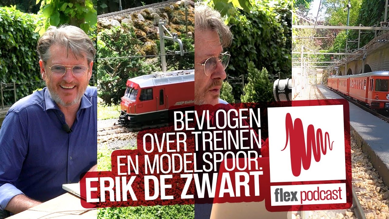 Flex Podcast: Erik de Zwart  - bevlogen over treinen en modelspoorbouw