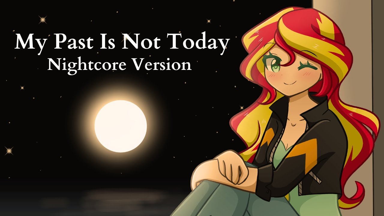 Nightcore - My Past Is Not Today (beautiful+hopeful)