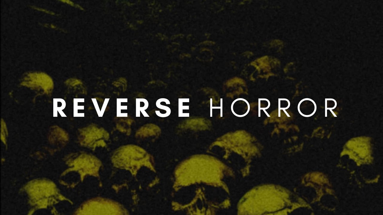Reverse Horror: Becoming the Terror