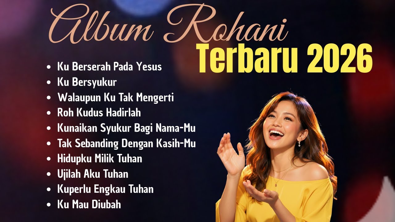 Pilihan Lagu Rohani Kristen Terbaru dan Menyentuh Hati | Album Rohani 2026 