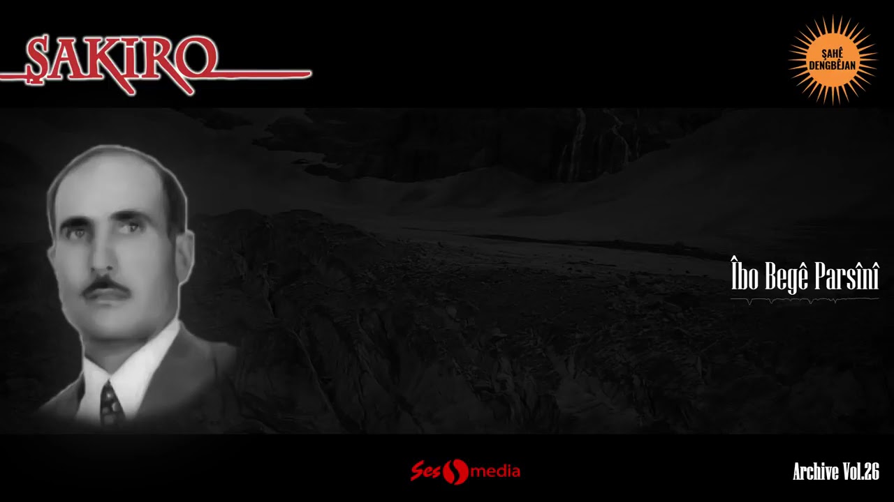 Dengbêj Şakiro -  Îbo Begê Parsînî  [ Archive, Vol 26 © SesMedia ]