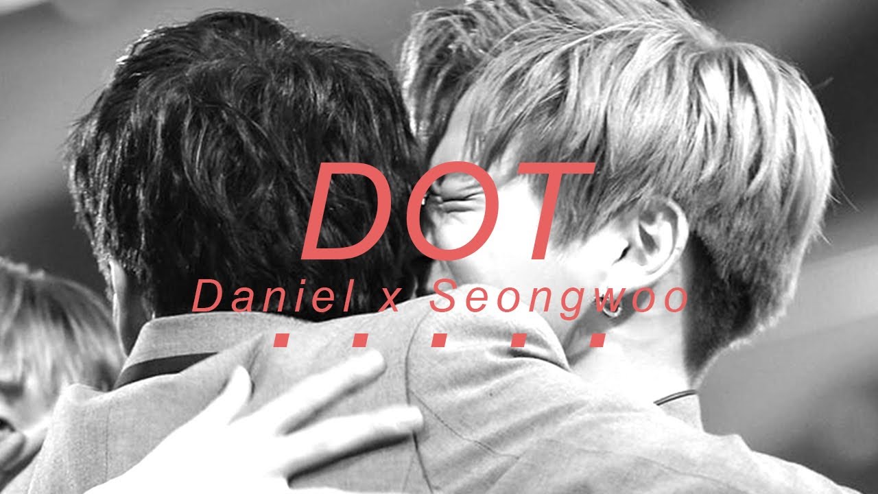 ━ DANIEL × SEONGWOO : DOT ♡ ━ #NielOng #OngNiel #องเนียล