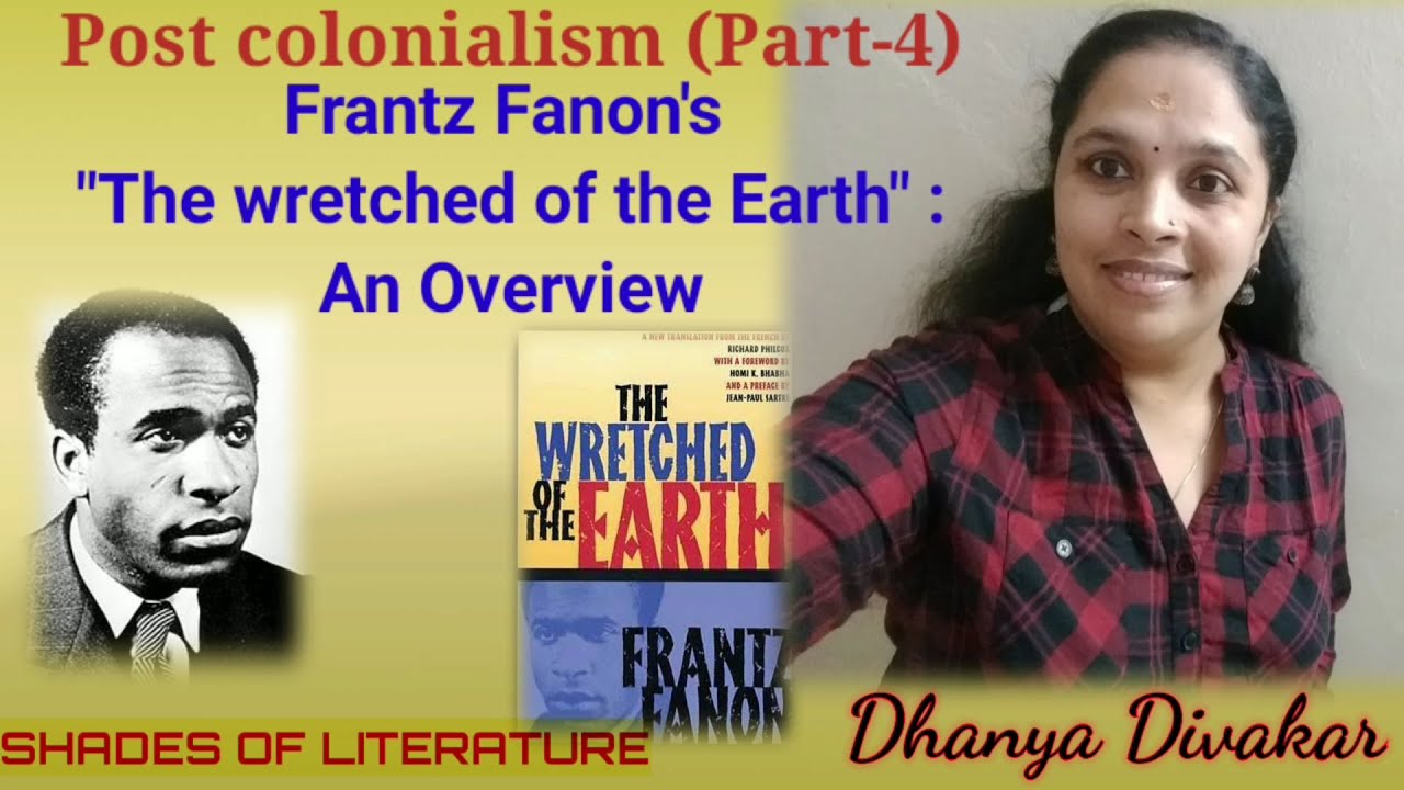 The Wretched of the Earth by Frantz Fanon : An Overview