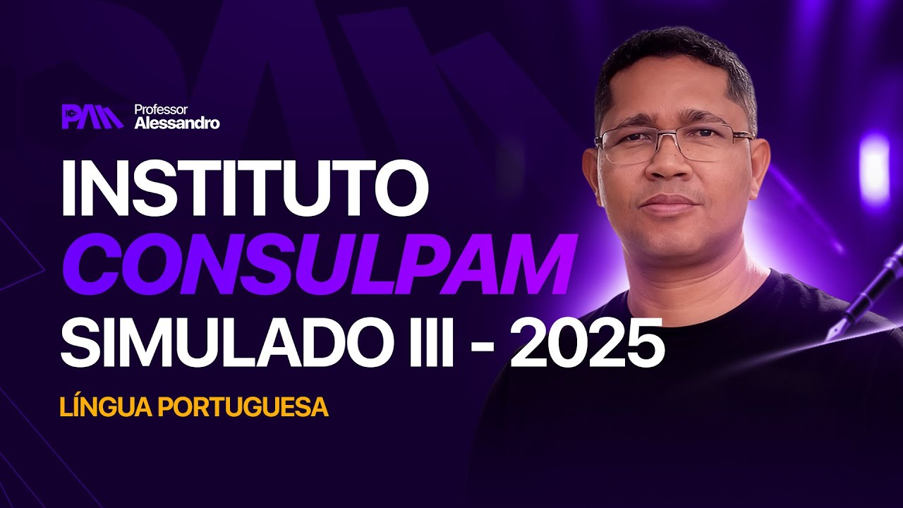 INSTITUTO CONSULPAM 2025: III SIMULADO DE LÍNGUA PORTUGUESA!