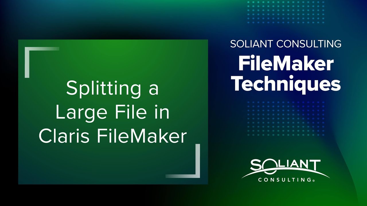 Splitting a Large File in Claris FileMaker