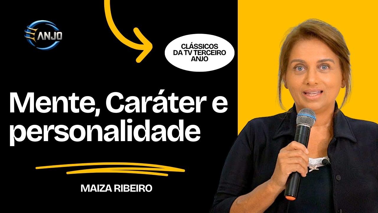 Mente, Caráter e Personalidade - Maiza Ribeiro