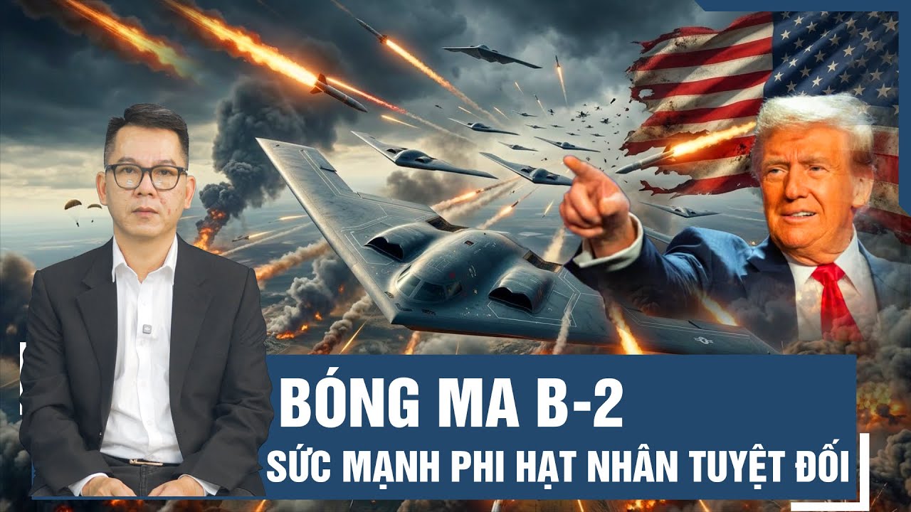 Bình quân sự | Bóng ma B-2 Mỹ: Nỗi kinh hoàng của Iran