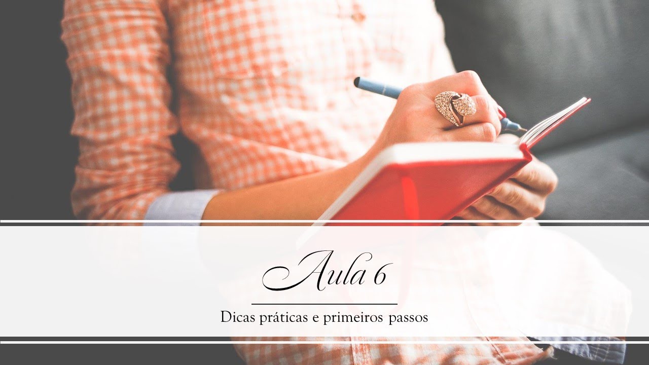 Dicas práticas e primeiros passos
