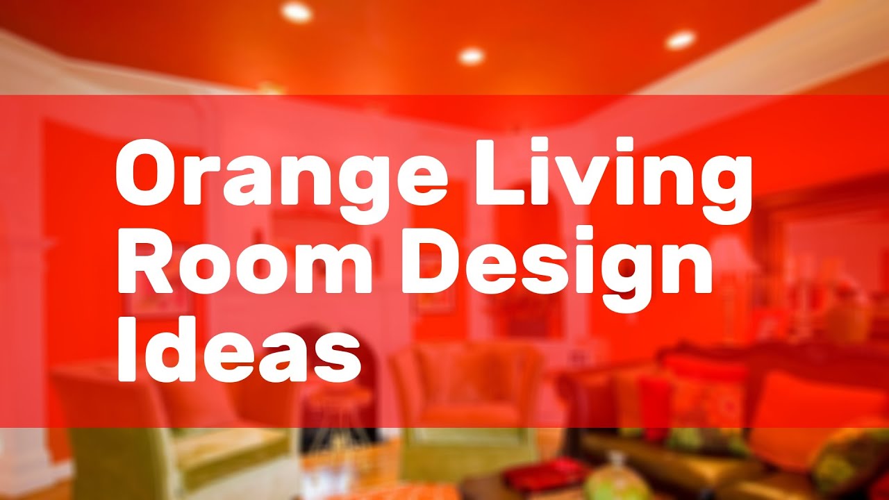 Orange Living Room Design Ideas