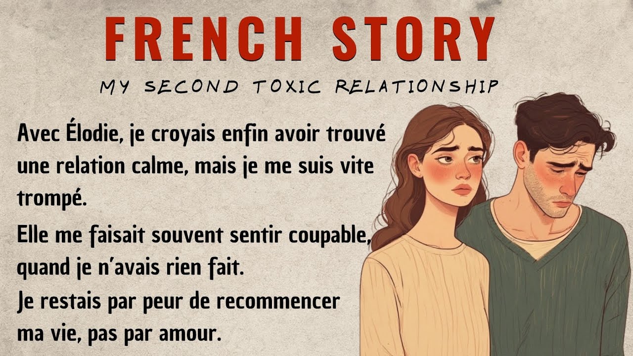 My Second Toxic Love: What It Did to Me | Learn French Naturally (B1–B2) | French Listening Practice