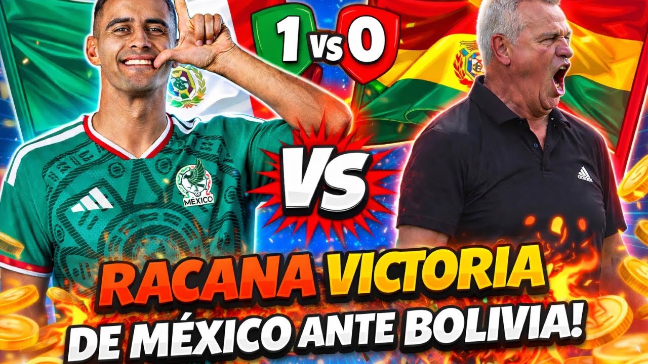 • “México gana 1-0 a Bolivia… y deja MÁS DUDAS que festejo”