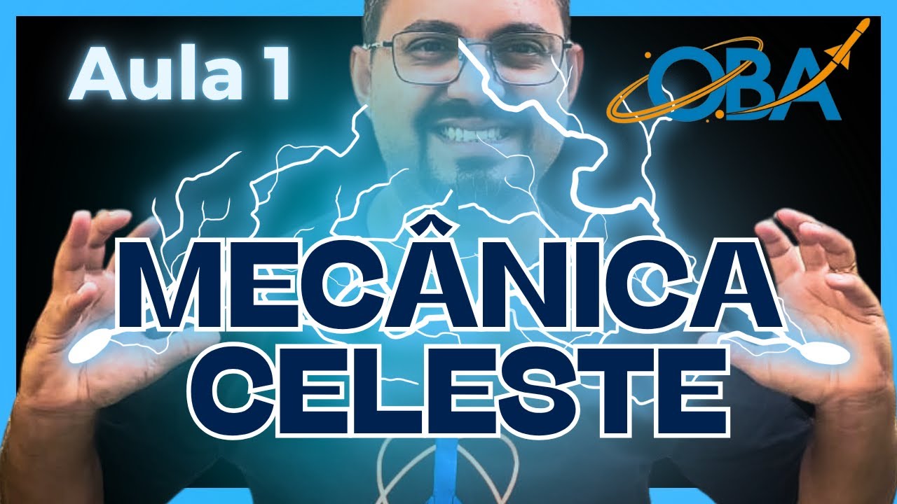 AULA 1 - MECÂNICA CELESTE | LEIS DE NEWTON E GRAVITAÇÃO UNIVERSAL | Seletivas de Astronomia 🚀