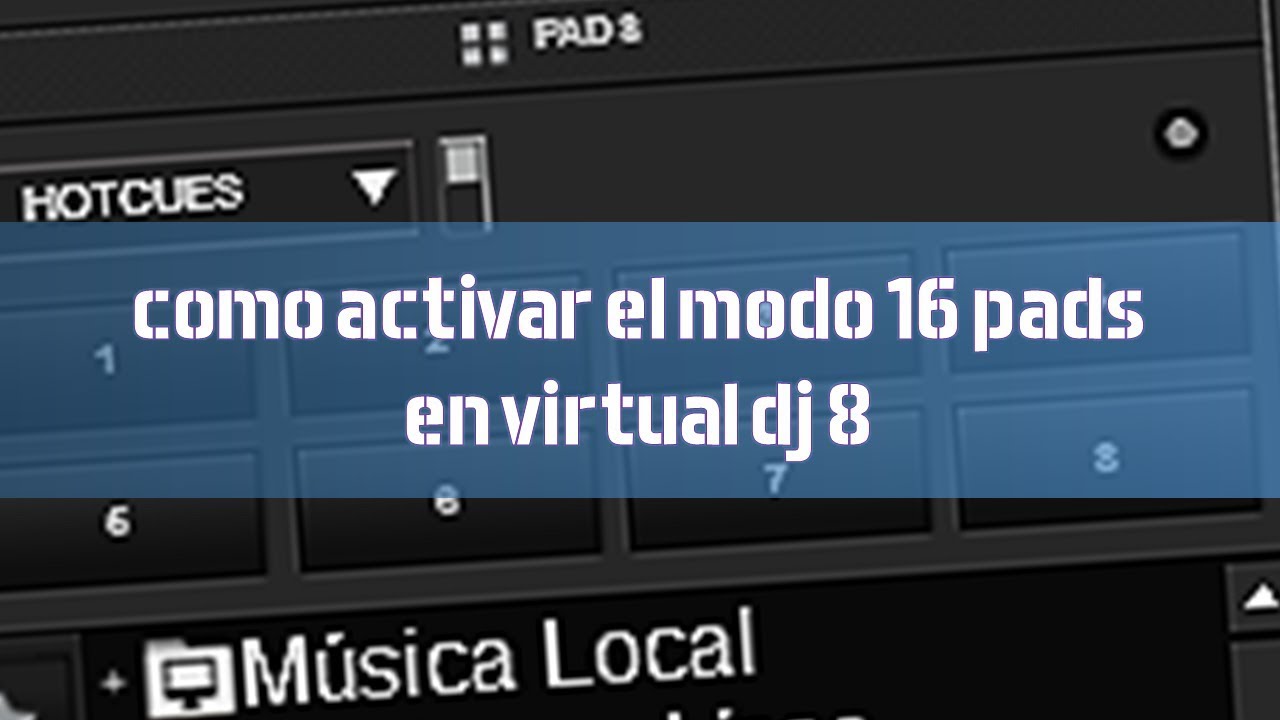 como activar el modo 16 pads en virtual dj 8