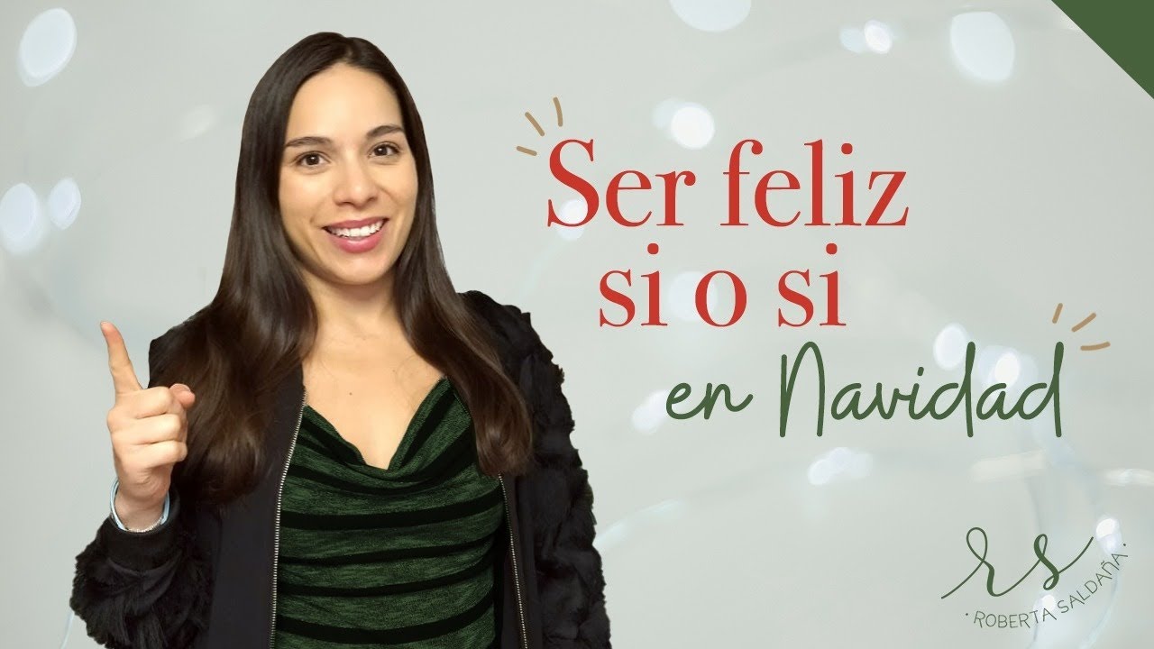 ¿Ser Feliz Si o Si en Navidad? 🌲🤔 - Psic Roberta Saldaña