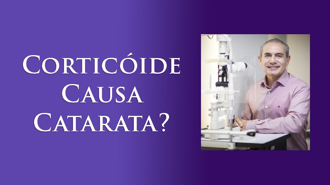 Cortic&oacute;ide Causa Catarata? | Dr. Gilson Mariano | Oftalmologista