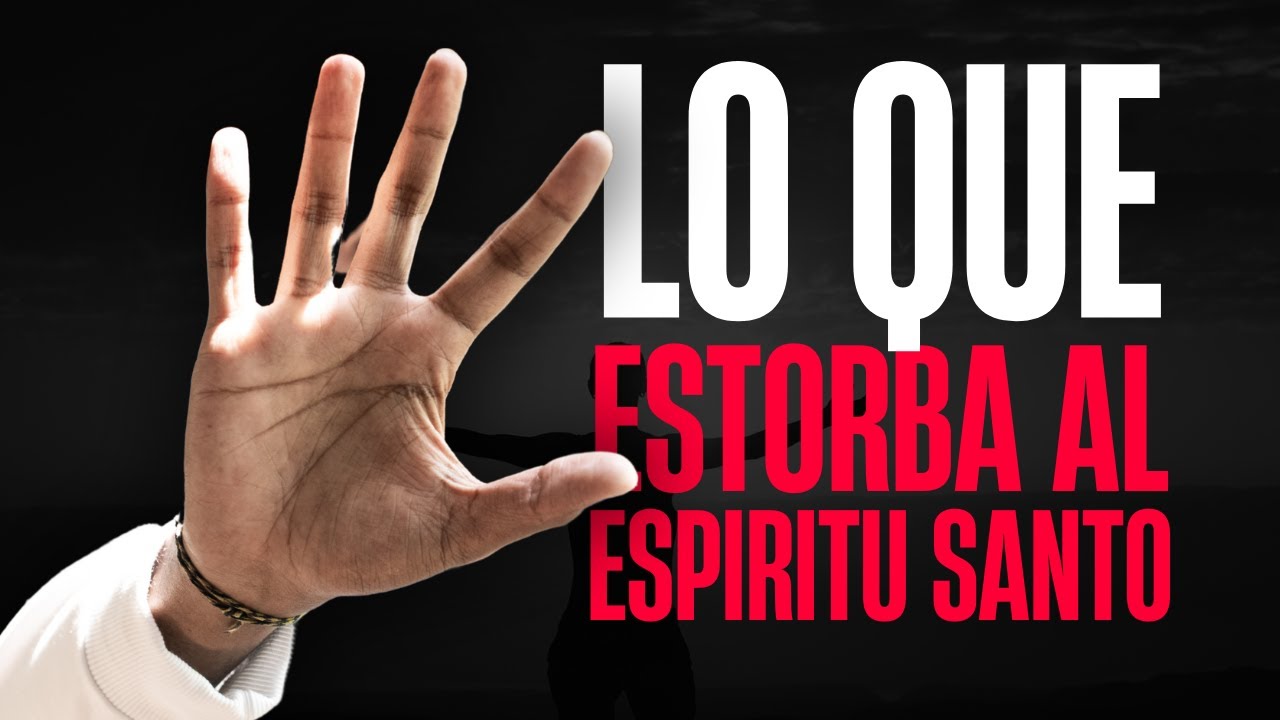 No ESTORBES el Trabajo del ESPIRITU SANTO