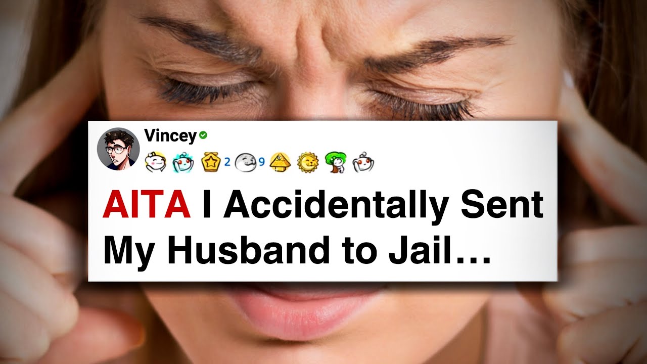 AITA I Accidentally Sent My Husband to Jail…