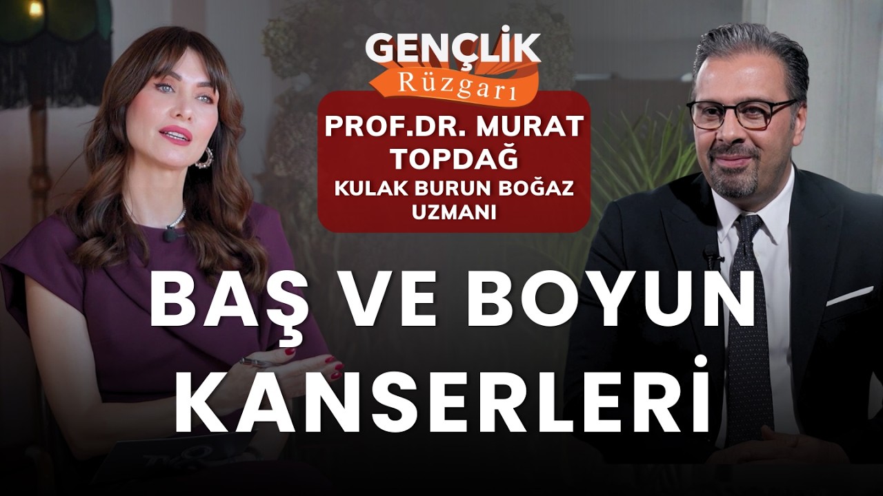 Baş ve Boyun Kanserlerinde Tedavi Süreci | Kulak Burun Boğaz Uzmanı Prof. Dr. Murat Topdağ