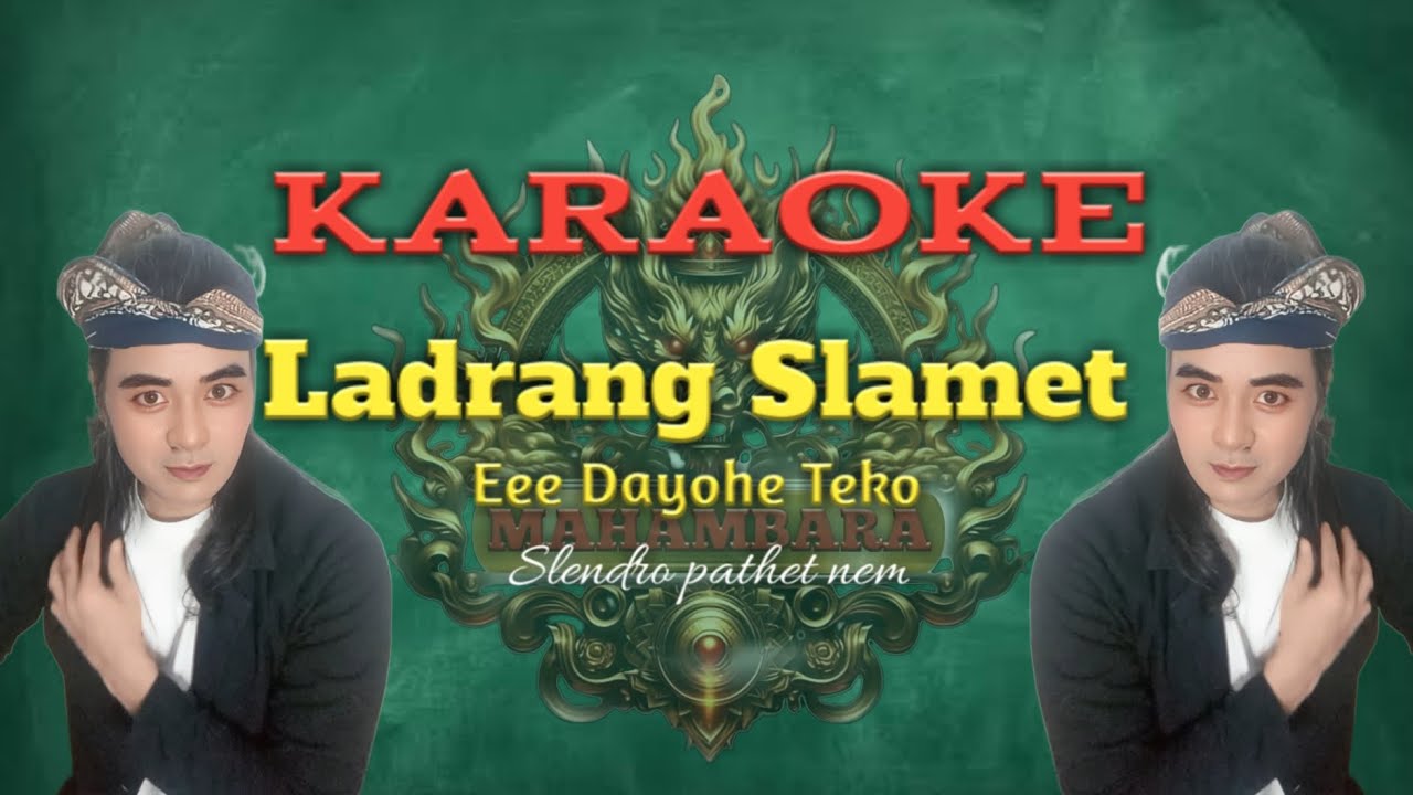 LADRANG SELAMET - E DAYOHE TEKA KARAOKE ( tanpa vocal )