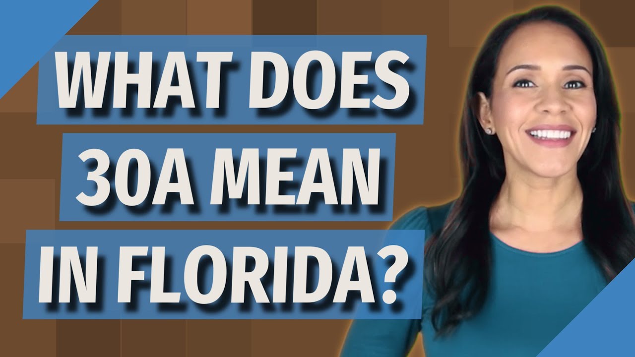 What does 30A mean in Florida?