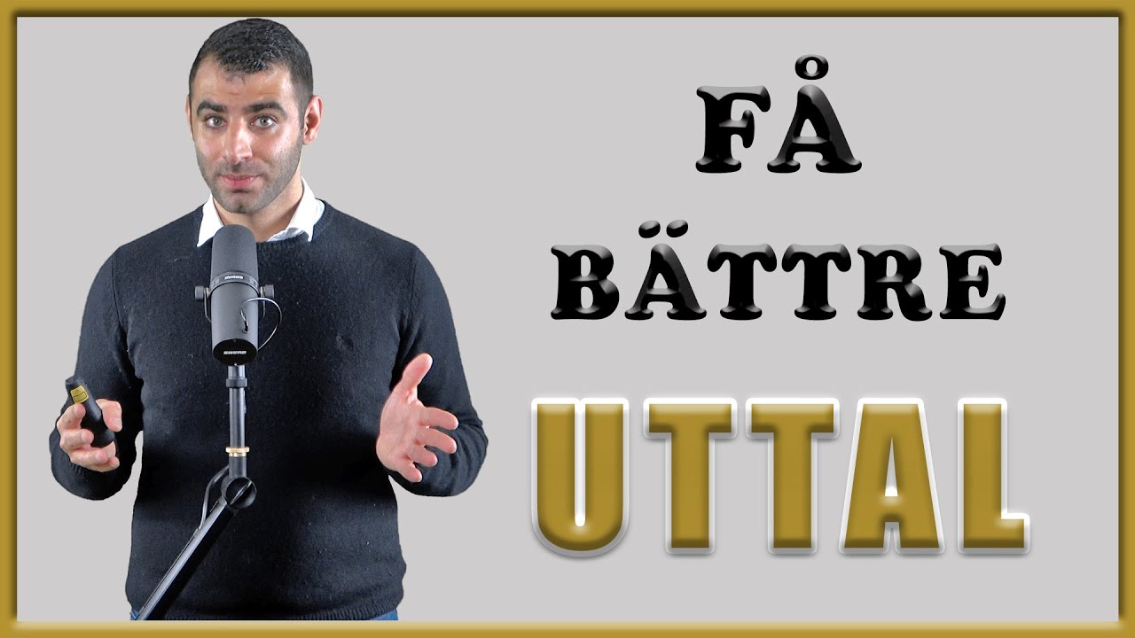 FÅ BÄTTRE UTTAL!!! (svenska språkljud)