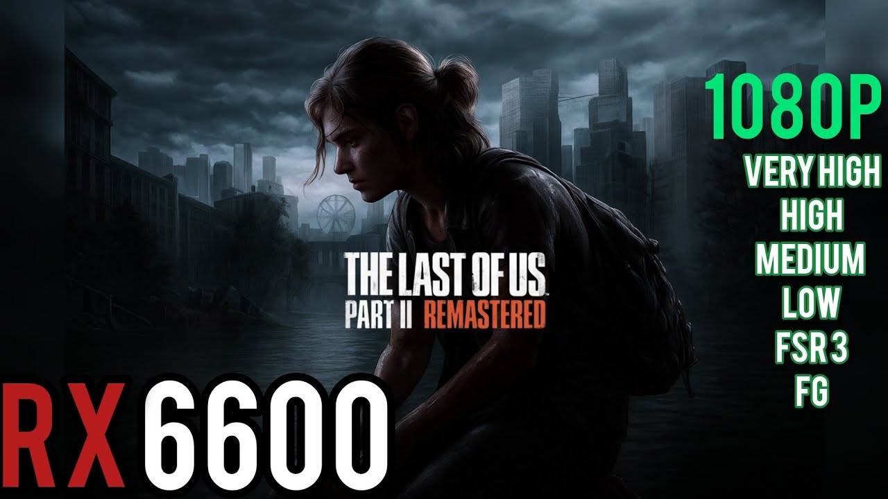 AMD Radeon RX 6600 + Ryzen 5 5600gt teste em The Last of Us 2| Gaming test in 2025