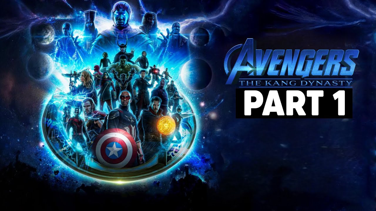 Avengers: The Kang Dynasty Part 1 [Fanfiction Story]