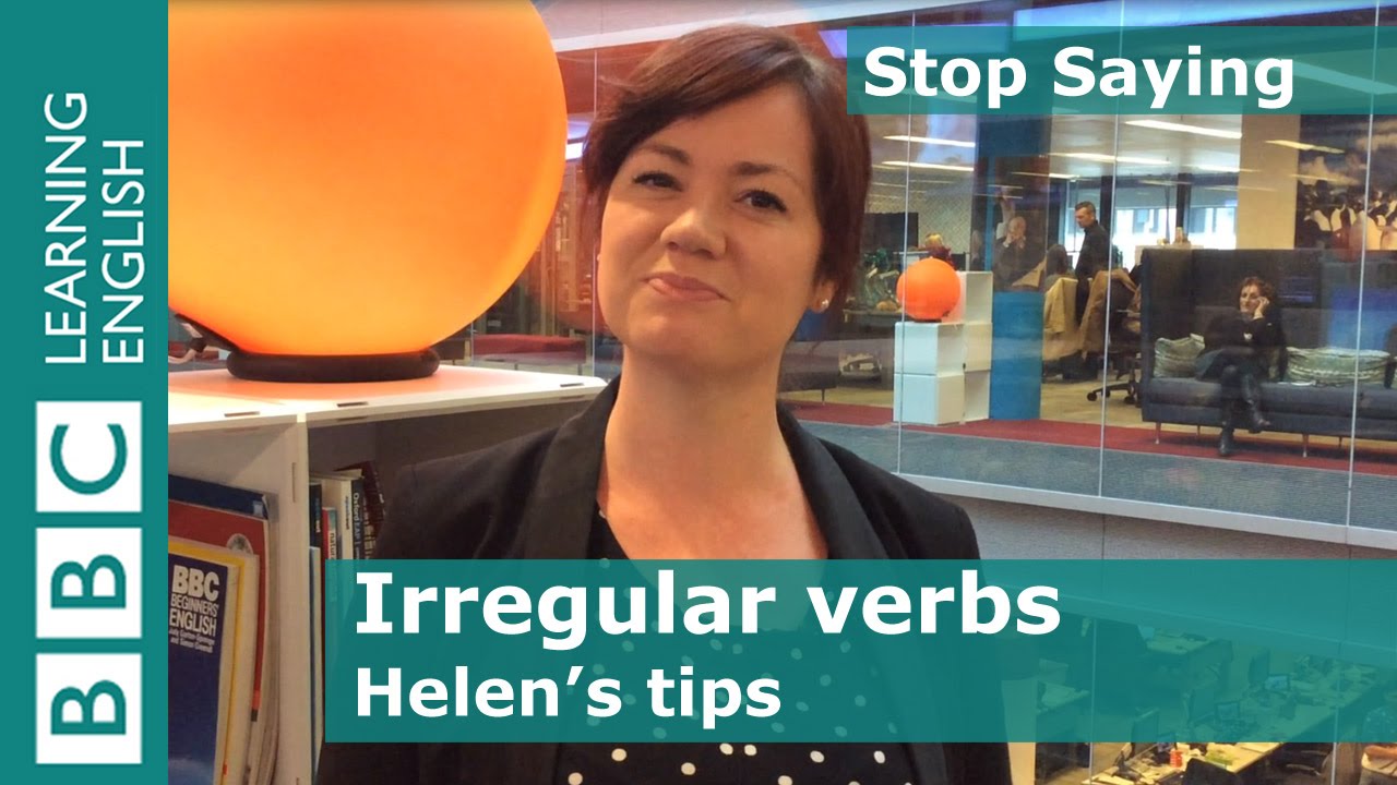 Stop Saying... Irregular verbs with Helen