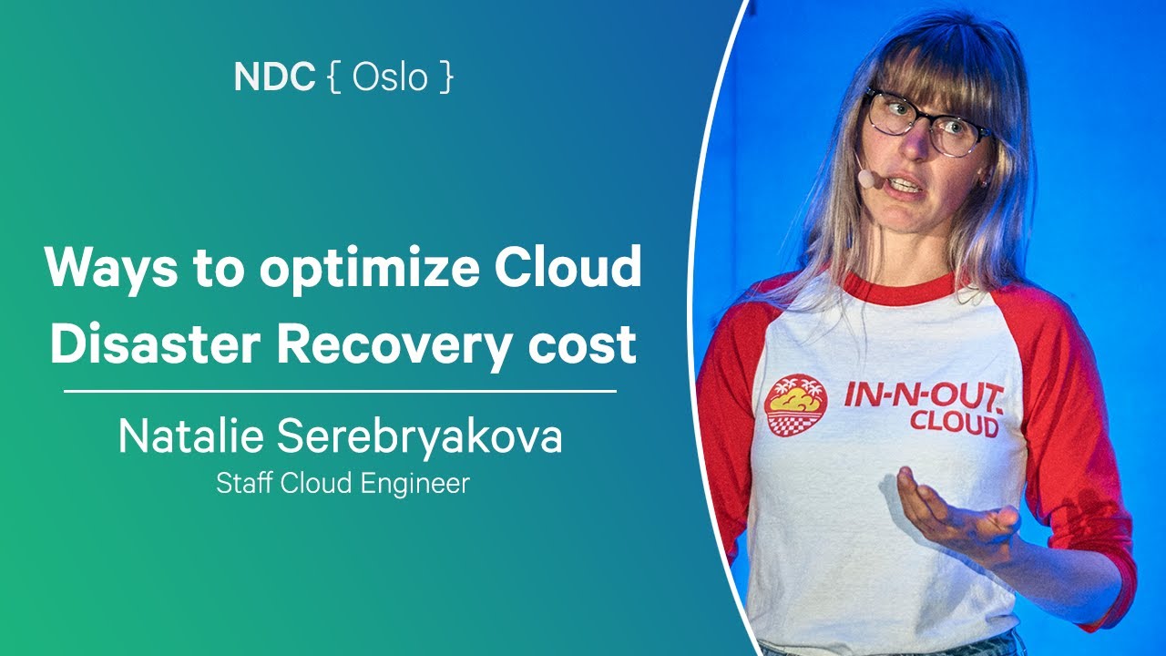 Ways to optimize Cloud Disaster Recovery cost - Natalie Serebryakova - NDC Oslo 2024