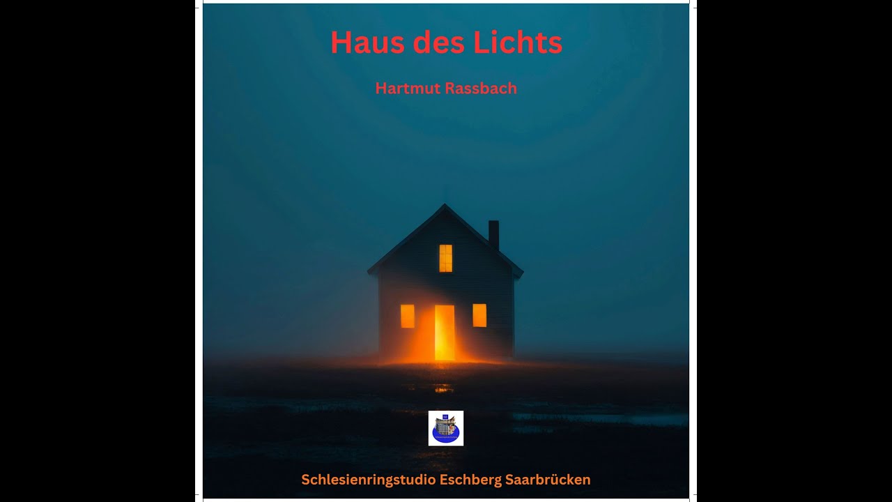 Haus des Licht´s © Music and Lyrics Hartmut Raßbach