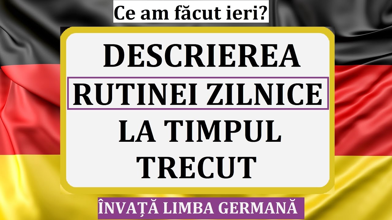 Invata Germana | RUTINA ZILNICA LA TIMPUL TRECUT - Ce am facut ieri?